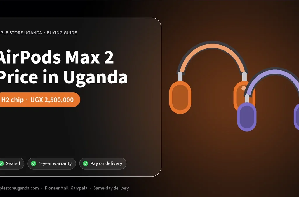 AirPods Max 2 Price in Uganda: 9 Best Upgrades & Honest Review (2026)