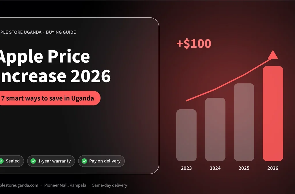 Apple Price Increase 2026: 7 Best Ways to Save Before Prices Rise in Uganda