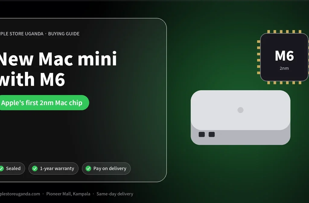 Mac mini M6 in Uganda: 9 Best Reasons It’s the Smartest Desktop of 2026