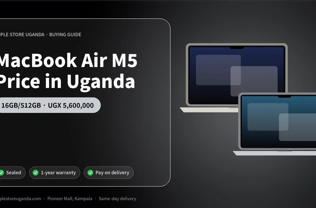 MacBook Air M5 Price in Uganda: 10 Best Reasons to Buy (2026 Guide)