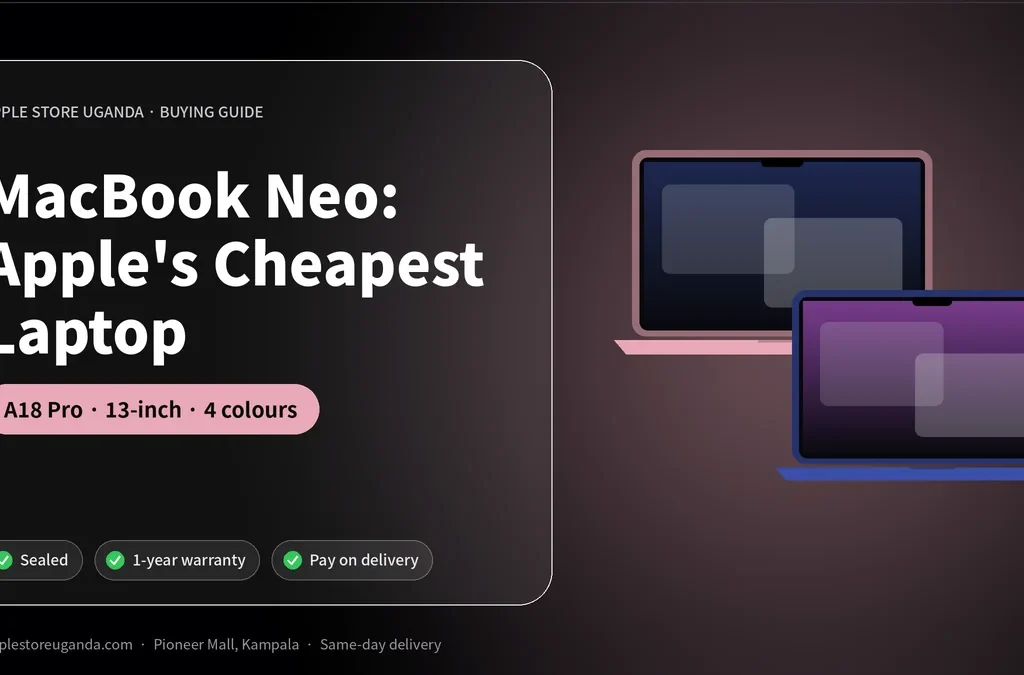 MacBook Neo in Uganda: Apple’s Cheapest Laptop – 9 Best Things to Know (2026)