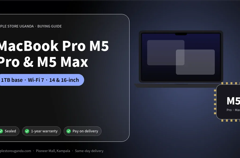 MacBook Pro M5 Pro & M5 Max: 8 Best Upgrades for Creators in Uganda (2026)